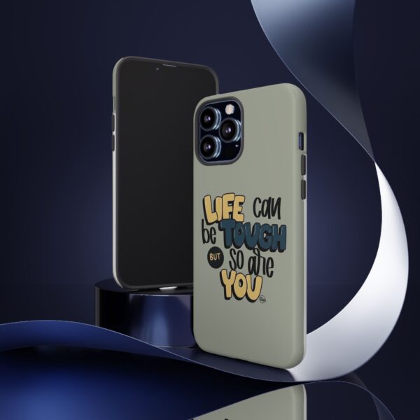 Inspirational Phone Case - "Life Can Be Tough But So Are You" Design - Image 60