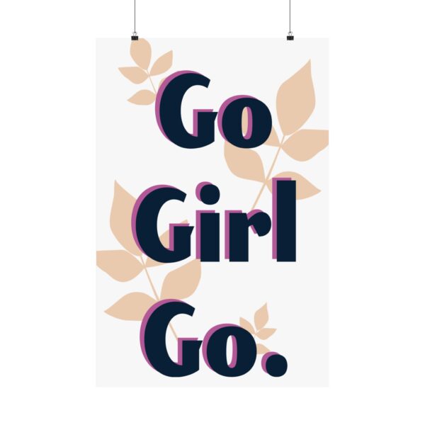 Empowering 'Go Girl Go' Matte Vertical Poster for Inspiring Decor