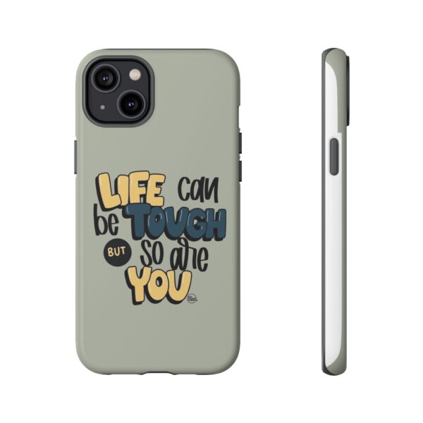 Inspirational Phone Case - "Life Can Be Tough But So Are You" Design - Image 81