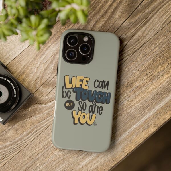 Inspirational Phone Case - "Life Can Be Tough But So Are You" Design - Image 44