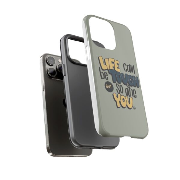 Inspirational Phone Case - "Life Can Be Tough But So Are You" Design - Image 87