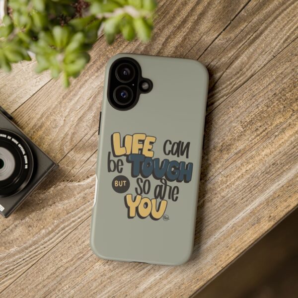 Inspirational Phone Case - "Life Can Be Tough But So Are You" Design - Image 28