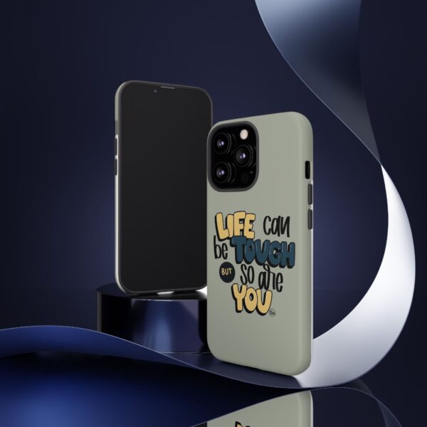 Inspirational Phone Case - "Life Can Be Tough But So Are You" Design - Image 56