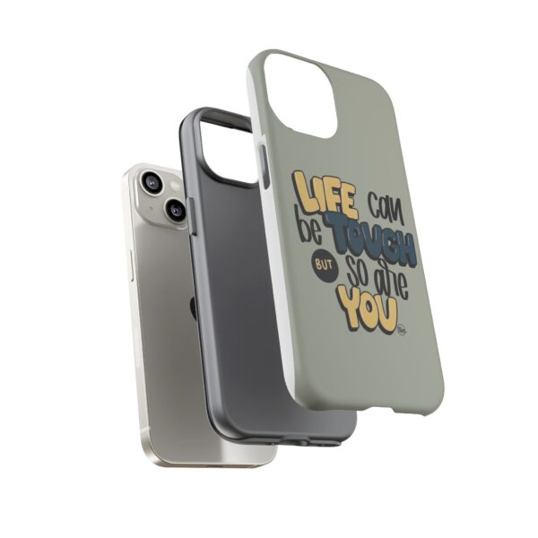 Inspirational Phone Case - "Life Can Be Tough But So Are You" Design - Image 67