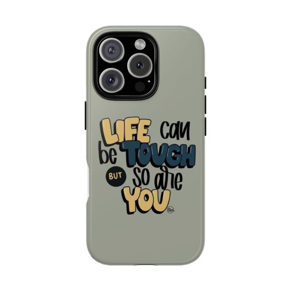 Inspirational Phone Case - "Life Can Be Tough But So Are You" Design - Image 29