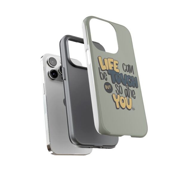 Inspirational Phone Case - "Life Can Be Tough But So Are You" Design - Image 71