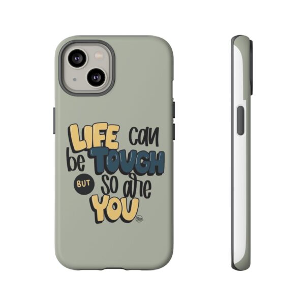 Inspirational Phone Case - "Life Can Be Tough But So Are You" Design - Image 65