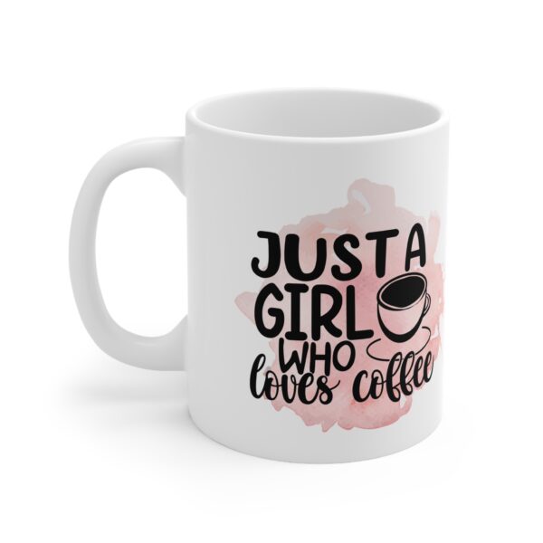 Just a Girl Who Loves Coffee Ceramic Mug - Perfect Gift for Coffee Lovers - Image 3