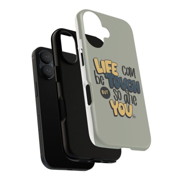 Inspirational Phone Case - "Life Can Be Tough But So Are You" Design - Image 19