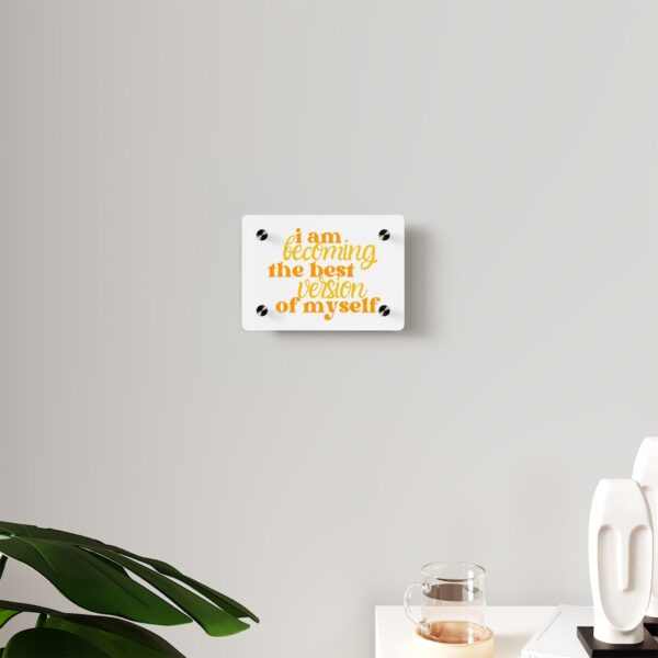 Inspirational Acrylic Wall Art Panel - "I Am Becoming The Best Version of Myself" - Image 2