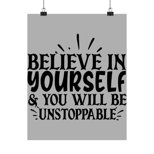 Inspirational Satin Poster - "Believe in Yourself & You Will Be Unstoppable" - Image 3