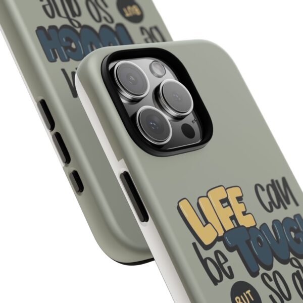 Inspirational Phone Case - "Life Can Be Tough But So Are You" Design - Image 42