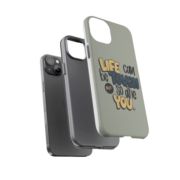 Inspirational Phone Case - "Life Can Be Tough But So Are You" Design - Image 83