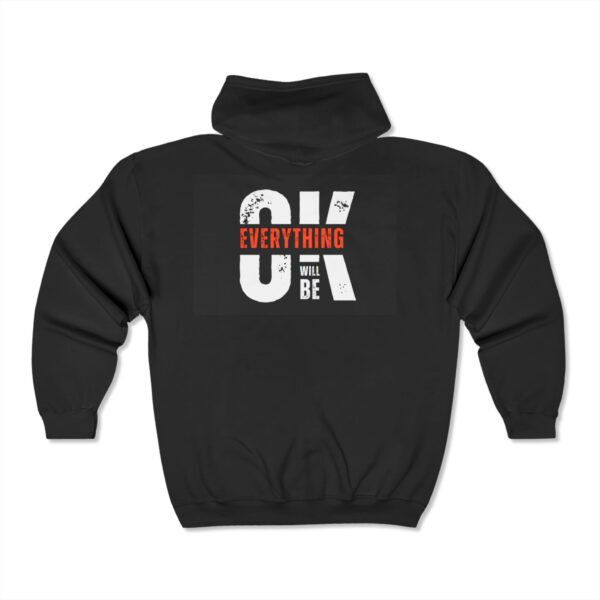 Unisex Full Zip Hoodie - 'Everything Will Be OK' Motivational Sweatshirt