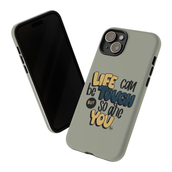 Inspirational Phone Case - "Life Can Be Tough But So Are You" Design - Image 97