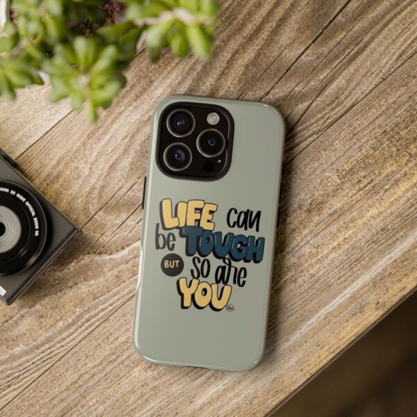 Inspirational Phone Case - "Life Can Be Tough But So Are You" Design - Image 32