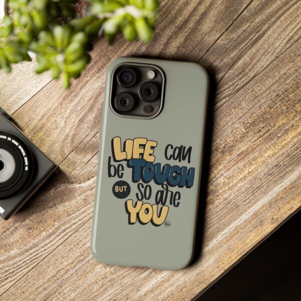 Inspirational Phone Case - "Life Can Be Tough But So Are You" Design - Image 101