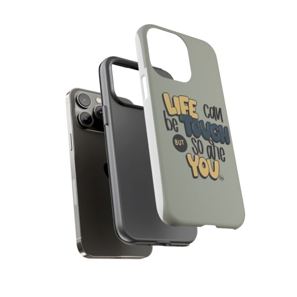 Inspirational Phone Case - "Life Can Be Tough But So Are You" Design - Image 91