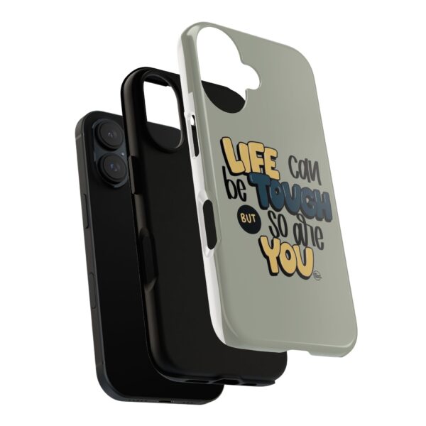 Inspirational Phone Case - "Life Can Be Tough But So Are You" Design - Image 15