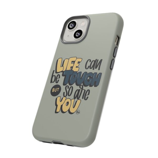 Inspirational Phone Case - "Life Can Be Tough But So Are You" Design - Image 66