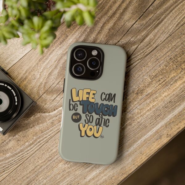 Inspirational Phone Case - "Life Can Be Tough But So Are You" Design - Image 36