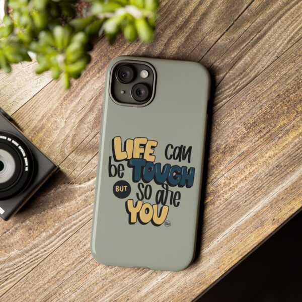 Inspirational Phone Case - "Life Can Be Tough But So Are You" Design - Image 95