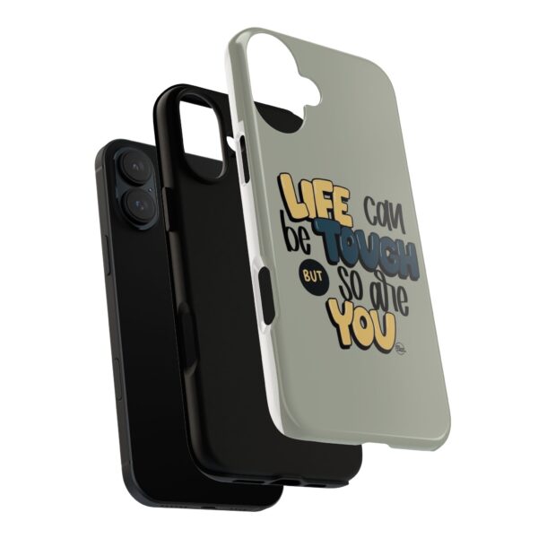 Inspirational Phone Case - "Life Can Be Tough But So Are You" Design - Image 23