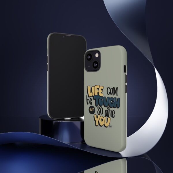 Inspirational Phone Case - "Life Can Be Tough But So Are You" Design - Image 48