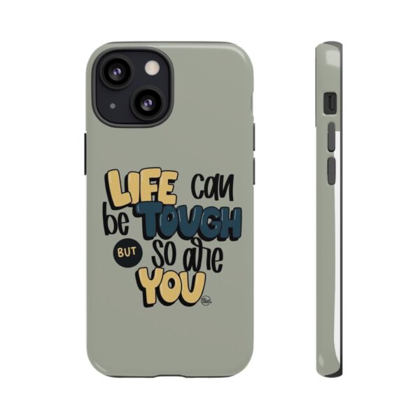 Inspirational Phone Case - "Life Can Be Tough But So Are You" Design - Image 49