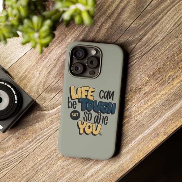 Inspirational Phone Case - "Life Can Be Tough But So Are You" Design - Image 12