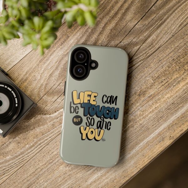 Inspirational Phone Case - "Life Can Be Tough But So Are You" Design - Image 16