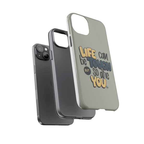 Inspirational Phone Case - "Life Can Be Tough But So Are You" Design - Image 79