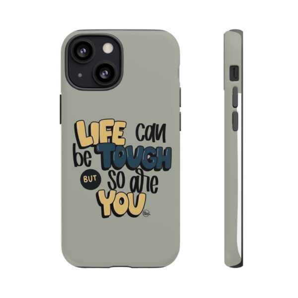 Inspirational Phone Case - "Life Can Be Tough But So Are You" Design - Image 51