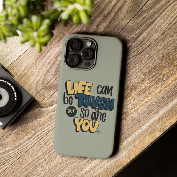 Inspirational Phone Case - "Life Can Be Tough But So Are You" Design - Image 104