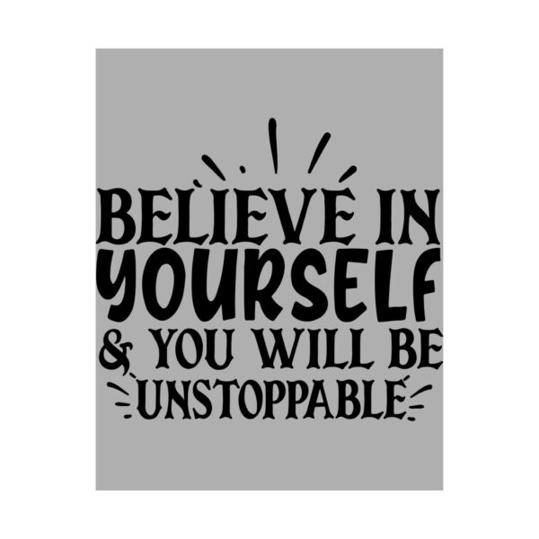 Inspirational Satin Poster - "Believe in Yourself & You Will Be Unstoppable" - Image 2