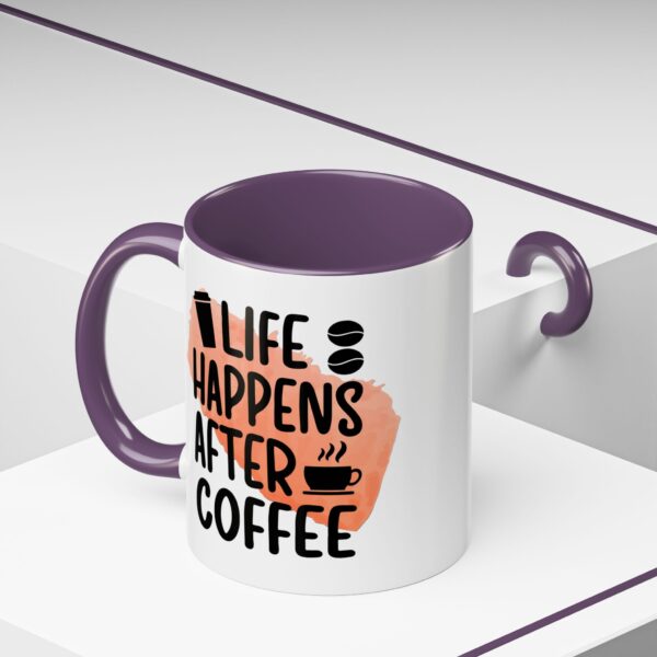 Funny Life Happens After Coffee Mug - 11/15oz Accent Coffee Cup - Image 47