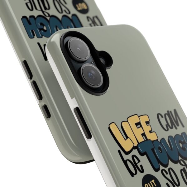 Inspirational Phone Case - "Life Can Be Tough But So Are You" Design - Image 22