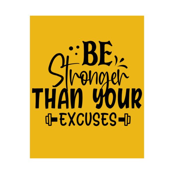 Inspirational Fitness Poster - "Be Stronger Than Your Excuses" - Image 3