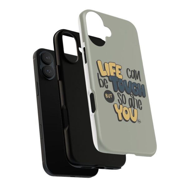 Inspirational Phone Case - "Life Can Be Tough But So Are You" Design - Image 27