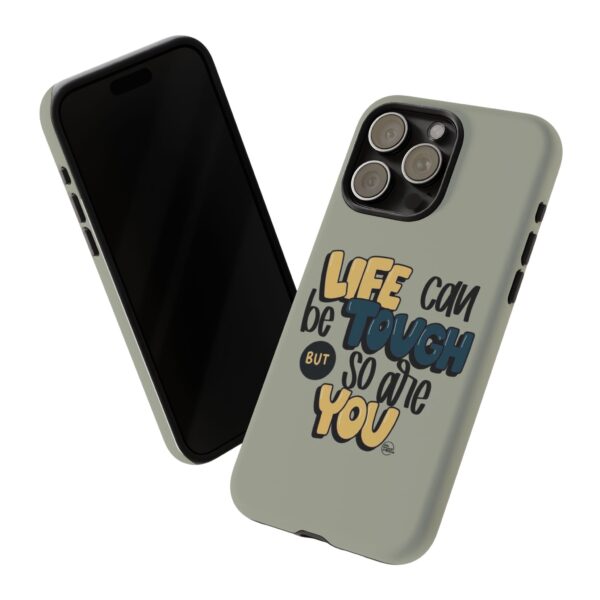 Inspirational Phone Case - "Life Can Be Tough But So Are You" Design - Image 103