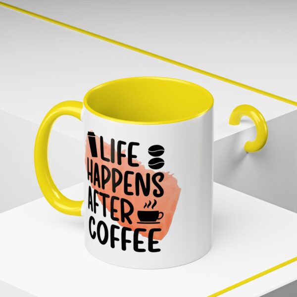 Funny Life Happens After Coffee Mug - 11/15oz Accent Coffee Cup - Image 6